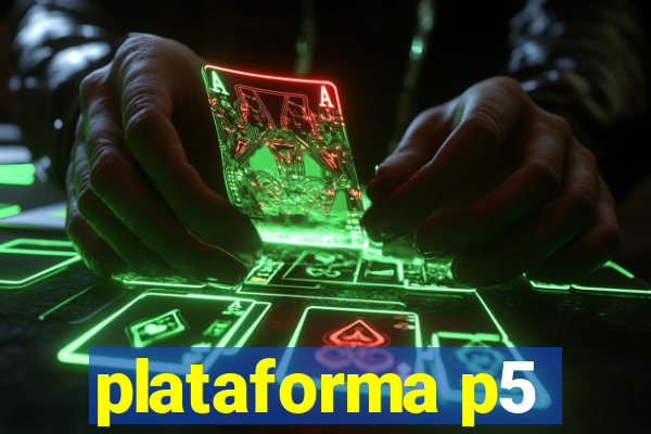 plataforma p5